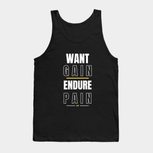 Want Gain Endure Pain Tank Top